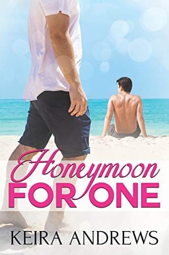 Book cover: Honeymoon for One by Keira Andrews
