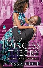 Book cover: A Princess in Theory by Alyssa Cole