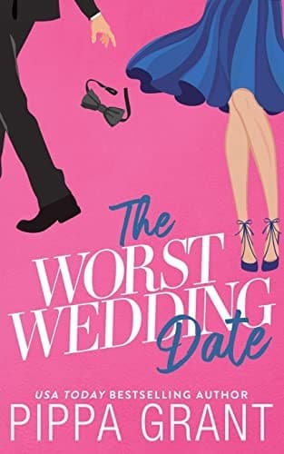 Book cover: The Worst Wedding Date by Pippa Grant